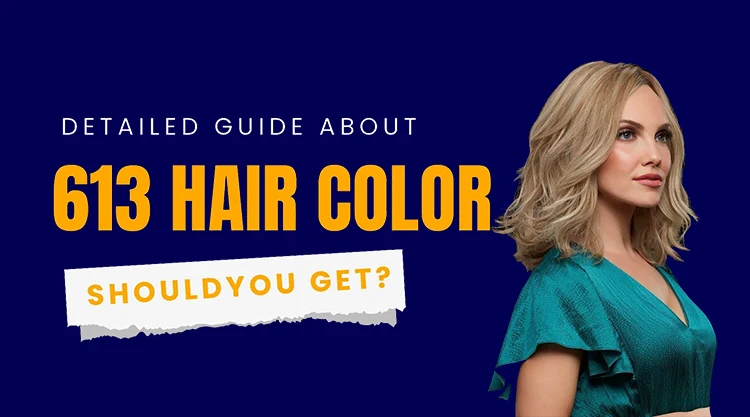 6 Powerful Facts About Hair #613 You Must Know Before Buying